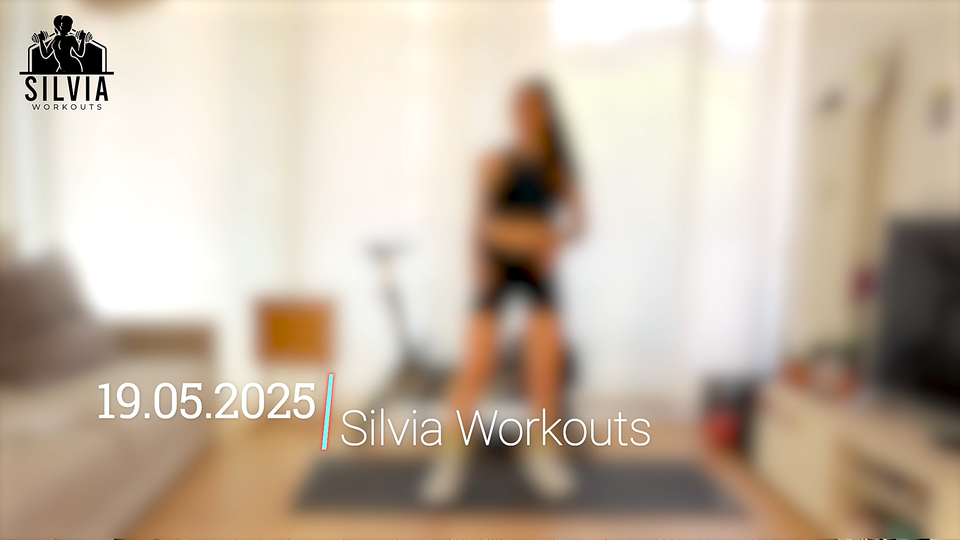 19.05.2025 - Silvia Workouts