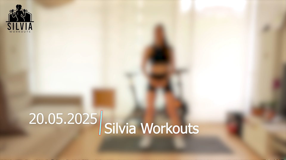 20.05.2025 - Silvia Workouts